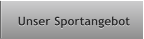 Unser Sportangebot Unser Sportangebot